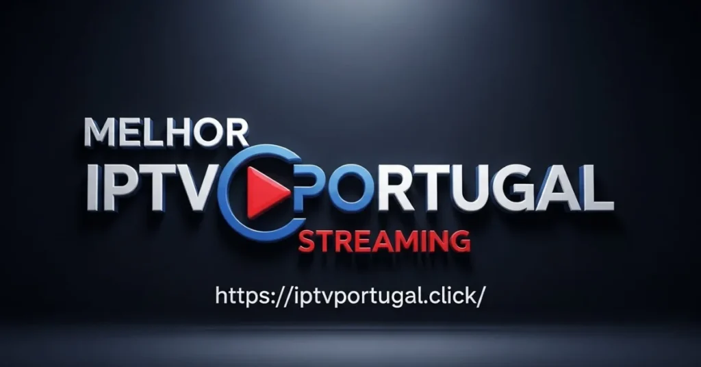 Melhor IPTV Portugal Streaming