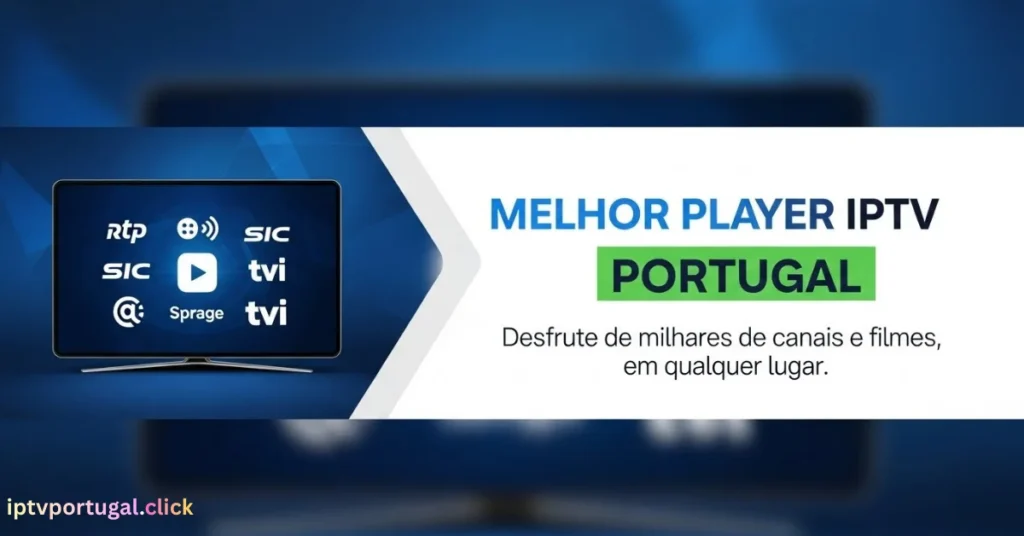 Melhor Player IPTV Portugal