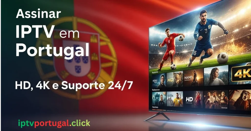 Assinar IPTV em Portugal