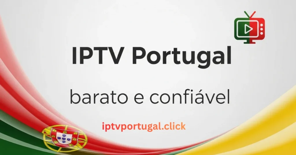 IPTV Portugal barato confiável