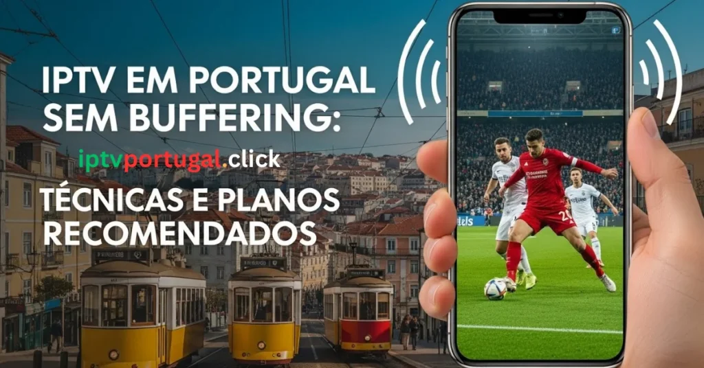 IPTV Portugal sem buffering
