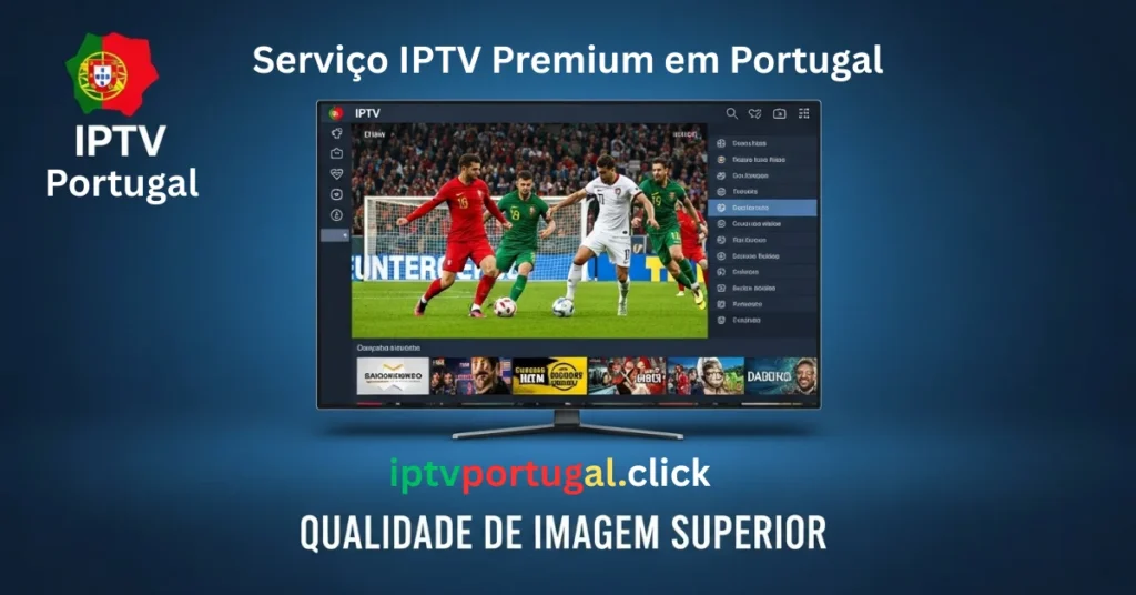 Serviço IPTV Premium Portugal