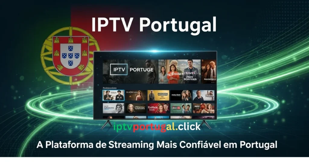 IPTV Portugal plataforma confiável