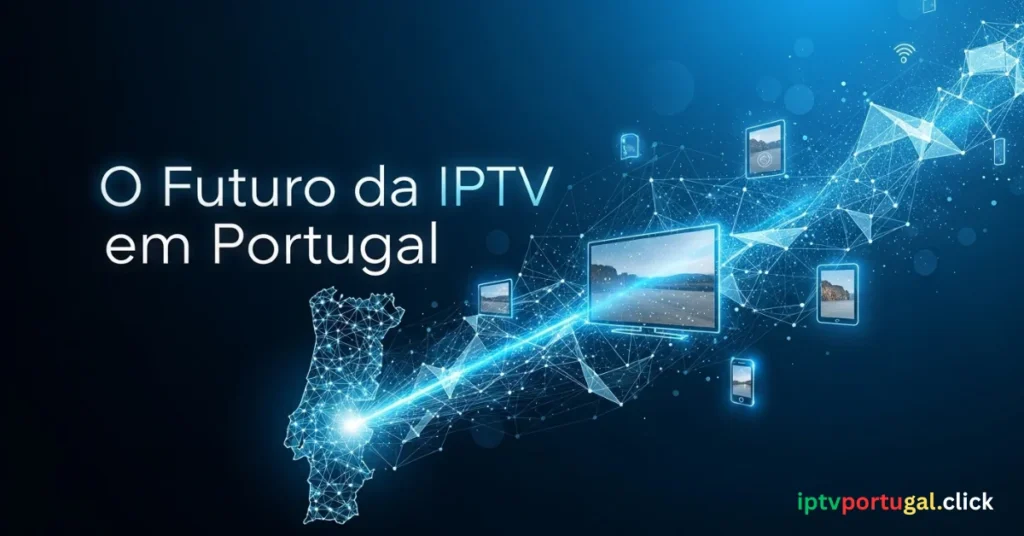 Futuro IPTV em Portugal