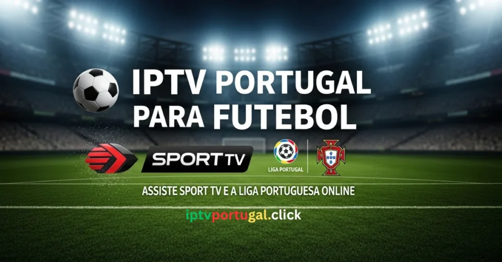 IPTV Portugal para Futebol