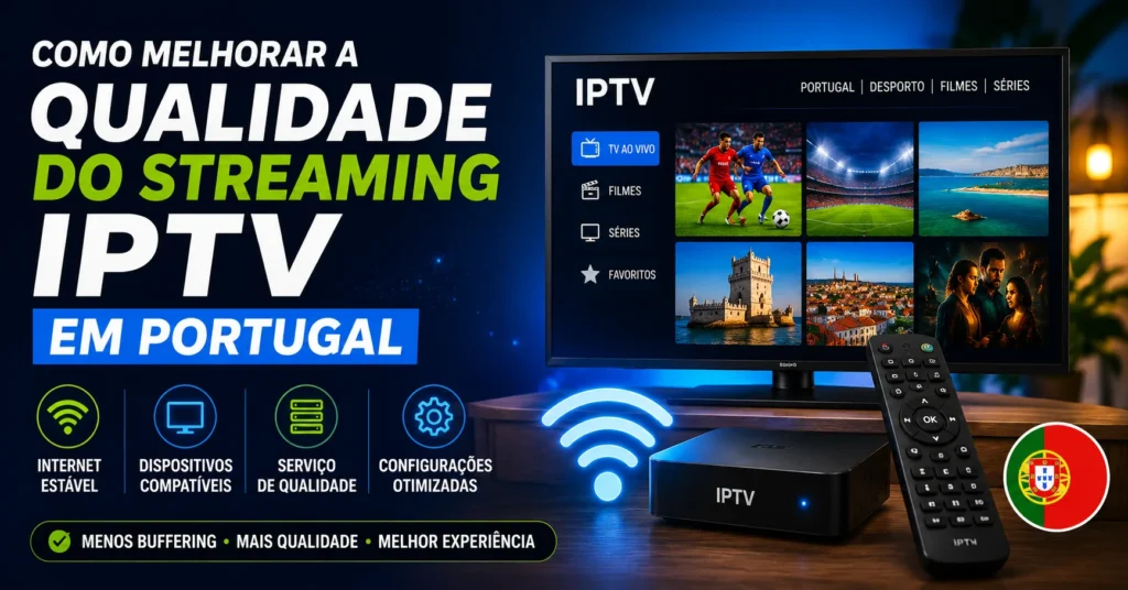 Qualidade Streaming IPTV Portugal